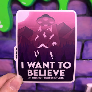 I Want to Believe in Fresno Night Crawlers Cryptid Art Stickers