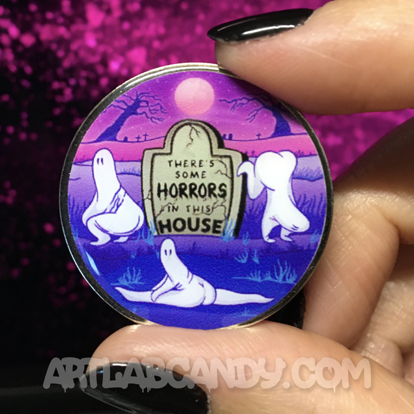 There's Some Horrors In This House PRINTS, STICKERS, PINS, SHOT GLASSES and T-SHIRTS